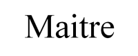 Maitre